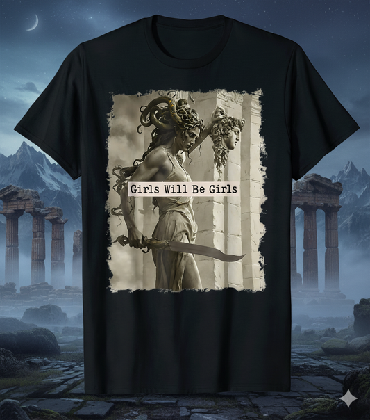 Medusa Victorious | "Girls Will Be Girls" Feminist Mythology T-Shirt